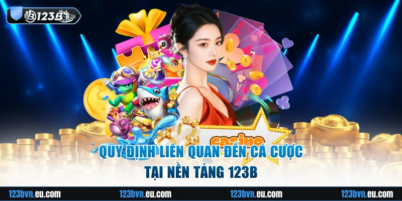 Quy định liên quan đến cá cược tại nền tảng